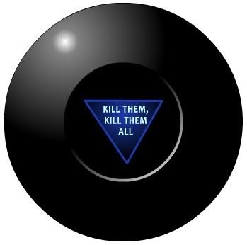 Magic 8 ball &quot;Kill Them All&quot; Pictures, Images and Photos